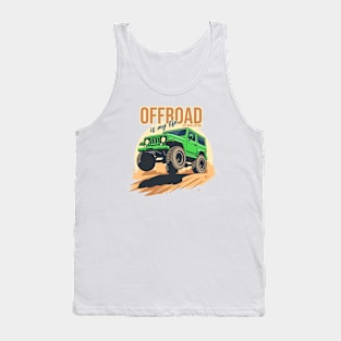 Offroad is my life get more explore green Tank Top